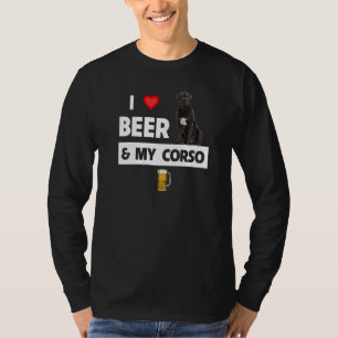 I Love Beer And My Cane Corso Mum Dad Dog Drinking T-Shirt