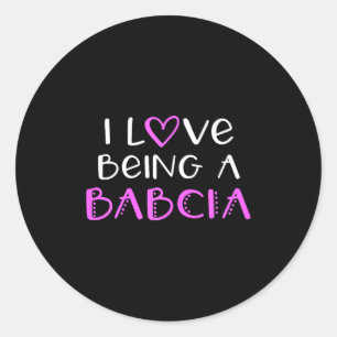 I love being a babcia cute cool classic round sticker