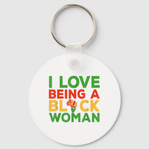 I Love Being A Black Woman Black History Melanin B Key Ring