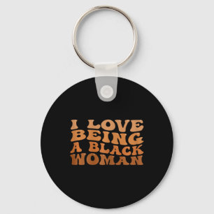 I Love Being A Black Woman Black History Month Gro Key Ring