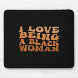 I Love Being A Black Woman Black History Month Gro Mouse Mat