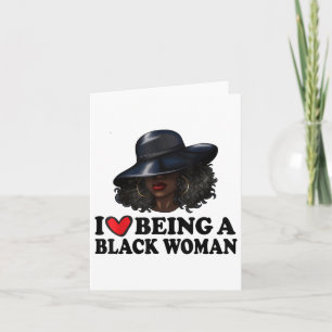 I Love Being A Black Woman  Card