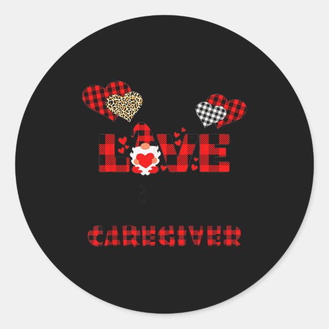 I Love Being A Caregiver Flannel Gift Valentine's  Classic Round Sticker (Front)