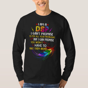 I Love Being A Dsp T-Shirt
