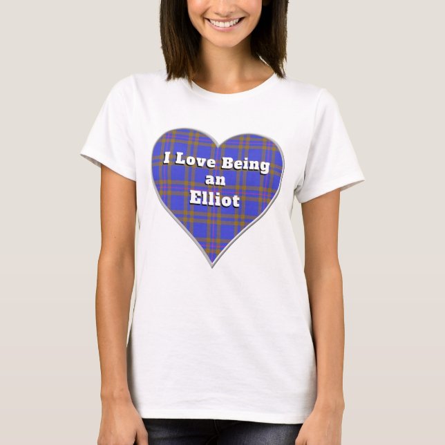 I Love Being a Elliot Clan Tartan Plaid Heart T-Shirt (Front)