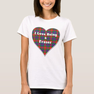 I Love Being a Fraser Lovat Clan Tartan Heart T-Shirt