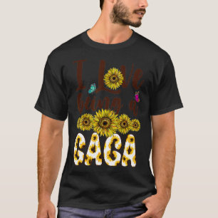 I Love Being A Gaga Sunflower T-Shirt