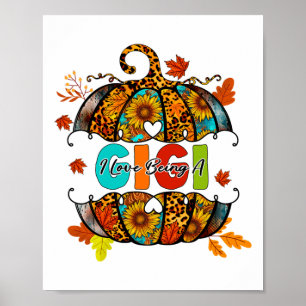 I Love Being A Gigi Thanksgiving Pumpkin Autumn Fa Poster