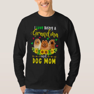 I Love Being A Grandma And Dog Mum Pomeranian Sunf T-Shirt