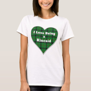 I Love Being a Kincaid Clan Tartan Plaid Heart T-Shirt