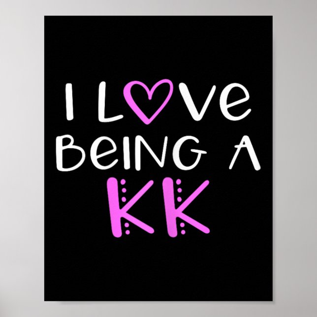 I Love Being A Kk Cute Cool  Poster (Front)