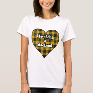I Love Being a MacLeod Clan MacLeod Tartan T-Shirt