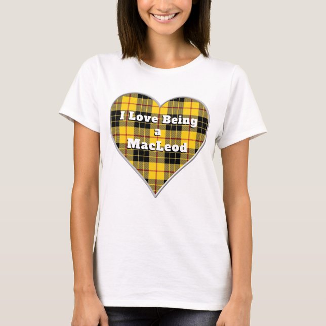 I Love Being a MacLeod Lewis Clan Tartan Heart T-Shirt (Front)