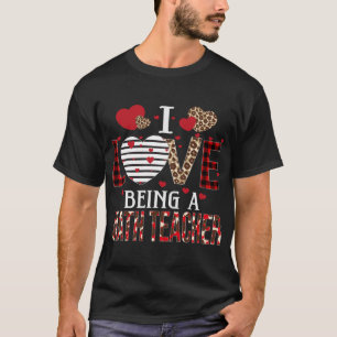I Love Being A Math Teacher Red Plaid Hearts Valen T-Shirt