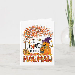 I Love Being A Mawmaw Fall Pumpkin Halloween Costu Card