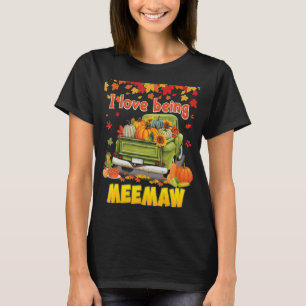 I Love Being A Meemaw Pumpkin Truck Fall Tree Than T-Shirt