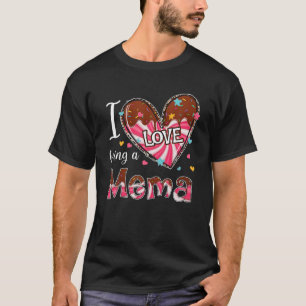 I Love Being A Mema Heart Happy Valentine's Day Wo T-Shirt