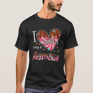 I Love Being A Memaw Heart Happy Valentine's Day W T-Shirt