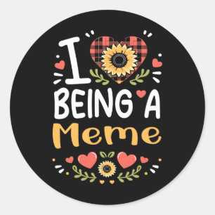 I Love Being A Meme Flower Mothers Day  Classic Round Sticker
