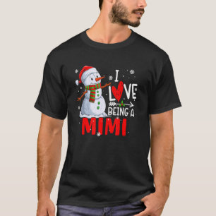 I Love Being A Mimi Snowman Christmas Mimi Grandma T-Shirt