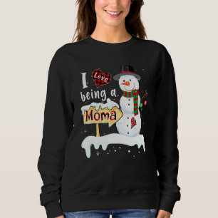 I Love Being A Moma Snowman Christmas Xmas 1 Sweatshirt