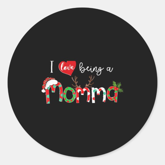 I Love Being A Momma Xmas Reindeer New Mom Christm Classic Round Sticker (Front)