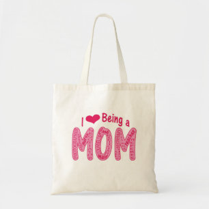 I Love Being a Mum Bag