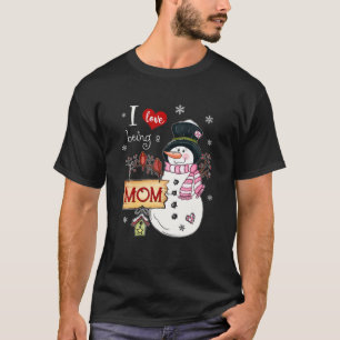 I Love Being A Mum Snowman Christmas Funny Xmas T-Shirt