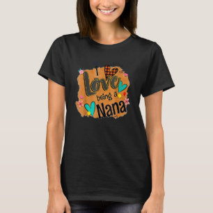 I Love Being A Nana Leopard Happy Mother's Day T-Shirt