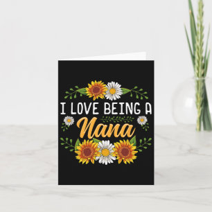 I Love Being A Nana Shirt Sunflower Mothers Day Gi Card