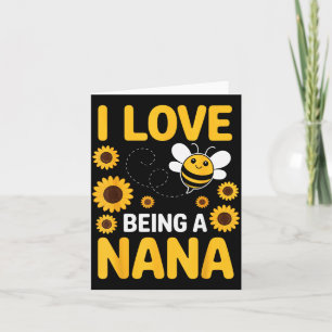 I Love Being A Nana Sunflower Bee Lover Funny Gran Card