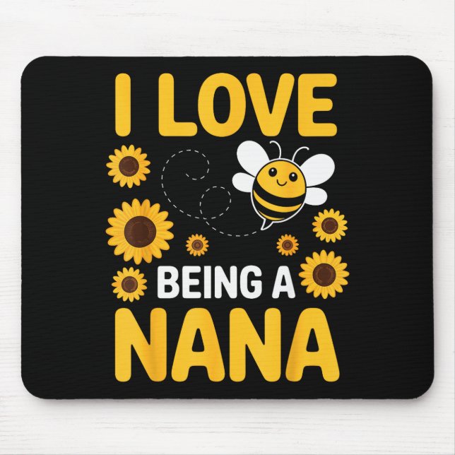 I Love Being A Nana Sunflower Bee Lover Funny Gran Mouse Mat (Front)