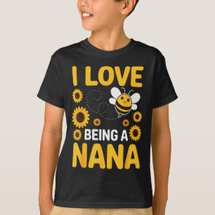 I Love Being A Nana Sunflower Bee Lover Funny Gran T-Shirt