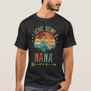 I Love Being A Nana Women Rosie Vintage Grandma T-Shirt