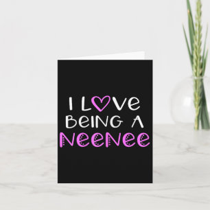 I Love Being A Neenee Cute Cool Nee-nee  Card