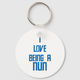 I Love Being A Nun Key Ring