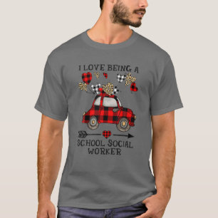 I Love Being A School Social Worker Valentine's Da T-Shirt