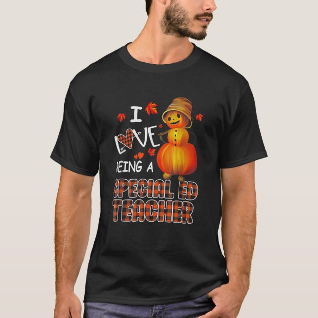 I Love Being A Special Ed Teacher Pumpkin Autumn L T-Shirt (Front)