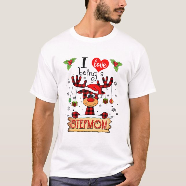 I Love Being A Stepmom Reindeer Christmas Funny Xm T-Shirt (Front)