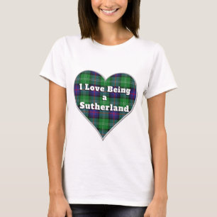 I Love Being a Sutherland Clan Tartan Plaid Heart T-Shirt