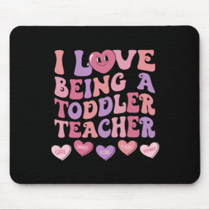 I Love Being A Toddler Teacher Valentine's Day Hea Mouse Mat