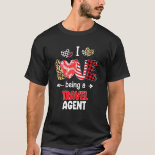 I Love Being A Travel Agent Valentines School Vale T-Shirt