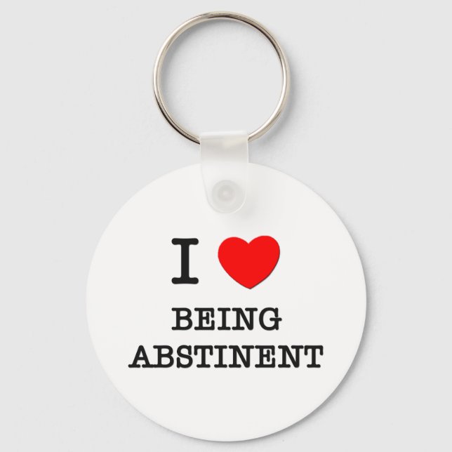 I Love Being Abstinent Key Ring (Front)