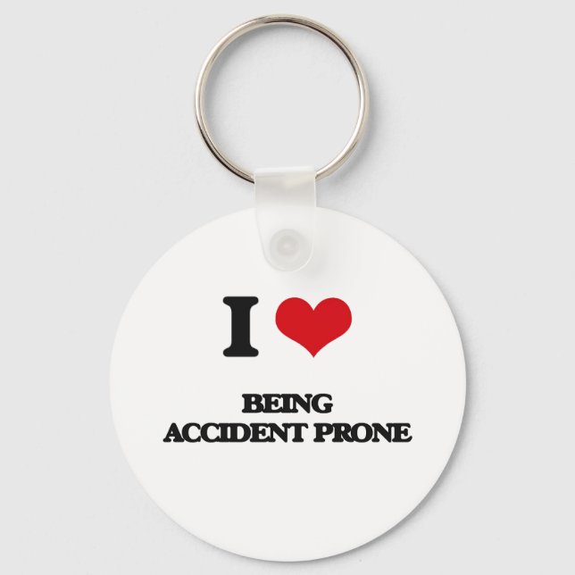 I Love Being Accident Prone Key Ring (Front)