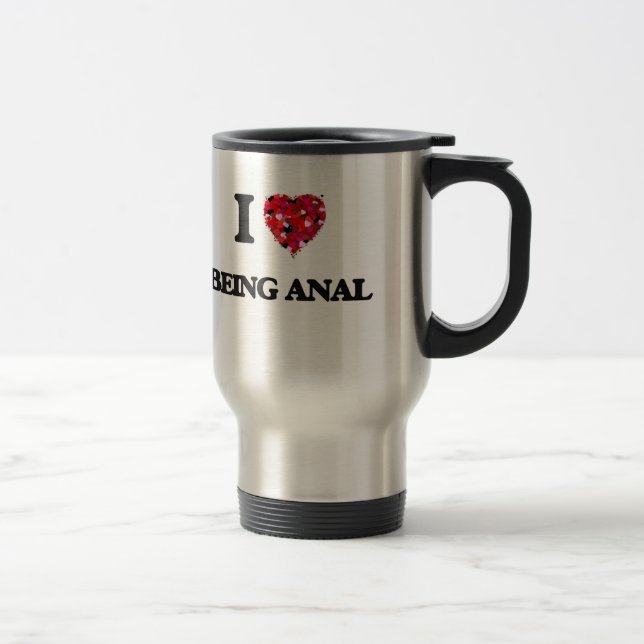 I Love Being Anal Travel Mug (Right)