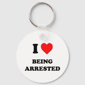 I Love Being Arrested Key Ring