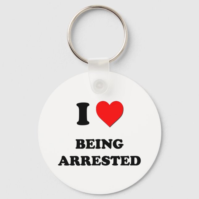 I Love Being Arrested Key Ring (Front)