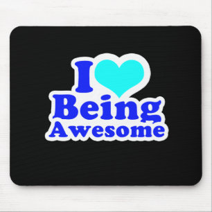 I LOVE BEING AWESOME (2) T-shirt Mouse Mat