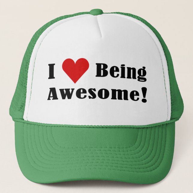 I Love Being Awesome! Trucker Hat (Front)