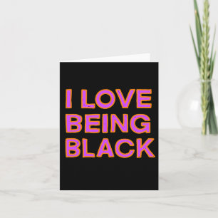 I Love Being Black Sticker Card